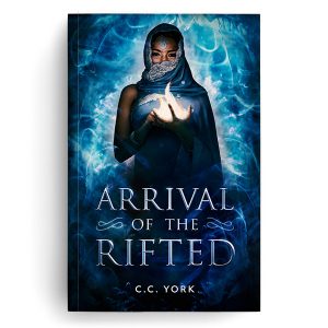 Arrival of the Rifted, a portal fantasy by CC York