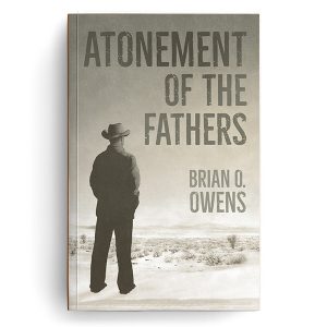 Atonement of the Fathers, a thriller by Brian O Owens