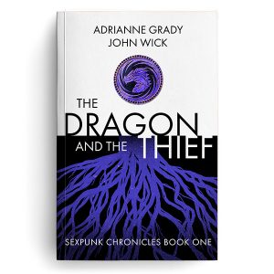 The Dragon and the Thief, a fantasy novel by Adrianne Grady and John Wick