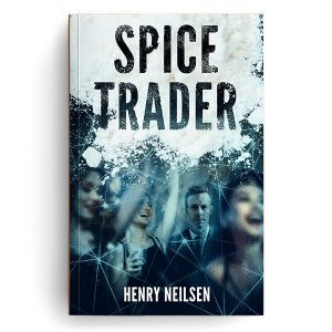 Spice Trader, a thriller by Henry Neilsen