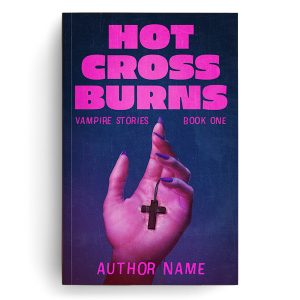 Hot Cross Burns, an illustrated vampire premade cover